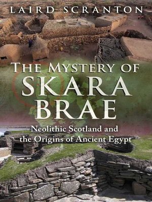 cover image of The Mystery of Skara Brae: Neolithic Scotland and the Origins of Ancient Egypt
